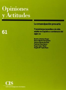 portada La Emancipacion Precaria: Transiciones Juveniles a la Vida Adulta en España a Comienzos del Siglo xxi
