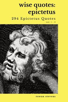 portada Wise Quotes - Epictetus (294 Epictetus Quotes): Greek Stoic Philosophy Quote Collections Epicurean (en Inglés)