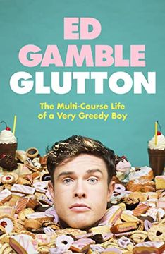 portada Glutton: The Multi-Course Life of a Very Greedy boy (en Inglés)