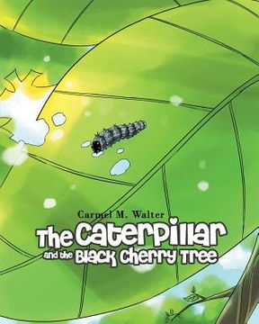 portada The Caterpillar and the Black Cherry Tree (en Inglés)