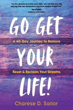 portada Go Get Your Life!: A 40-Day Journey to Restore, Reset & Reclaim Your Dreams (en Inglés)