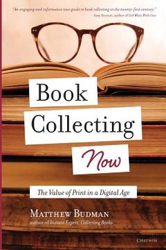 portada Book Collecting Now: The Value of Print in a Digital age 