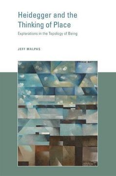 portada Heidegger And The Thinking Of Place: Explorations In The Topology Of Being (mit Press) (en Inglés)