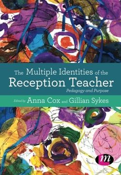 portada The Multiple Identities of the Reception Teacher: Pedagogy and Purpose (en Inglés)