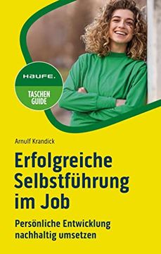portada Erfolgreiche Selbstführung im Job: Persönliche Entwicklung Nachhaltig Umsetzen (Haufe Taschenguide) (en Alemán)