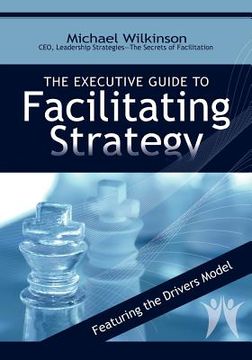 portada the executive guide to facilitating strategy (in English)