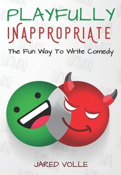 portada Playfully Inappropriate: The Fun Way To Write Comedy (en Inglés)