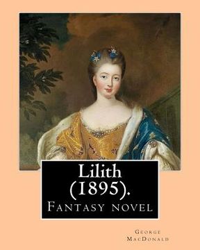 portada Lilith (1895). By: George MacDonald: Fantasy novel (en Inglés)
