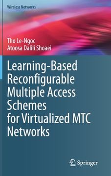portada Learning-Based Reconfigurable Multiple Access Schemes for Virtualized Mtc Networks (en Inglés)