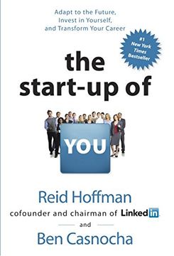 portada The Start-Up of You: Adapt to the Future, Invest in Yourself, and Transform Your Career (in English)