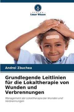 portada Grundlegende Leitlinien für die Lokaltherapie von Wunden und Verbrennungen (en Alemán)