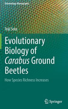 portada Evolutionary Biology of Carabus Ground Beetles: How Species Richness Increases (en Inglés)