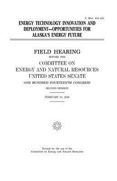 portada Energy technology innovation and deployment: opportunities for Alaska's energy future (en Inglés)