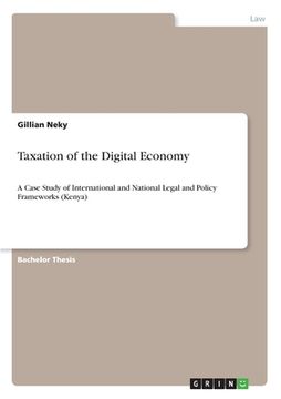 portada Taxation of the Digital Economy: A Case Study of International and National Legal and Policy Frameworks (Kenya) (en Inglés)