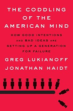 portada The Coddling of the American Mind: How Good Intentions and bad Ideas are Setting up a Generation for Failure (libro en Inglés)