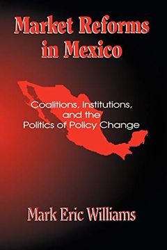 portada Market Reforms in Mexico: Coalitions, Institutions, and the Politics of Policy Change (in English)
