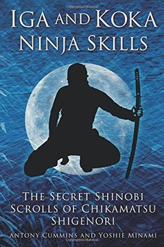 portada Iga and Koka Ninja Skills: The Secret Shinobi Scrolls of Chikamatsu Shigenori (en Inglés)