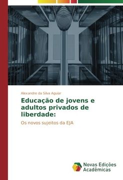 portada Educação de jovens e adultos privados de liberdade:: Os novos sujeitos da EJA (Portuguese Edition)