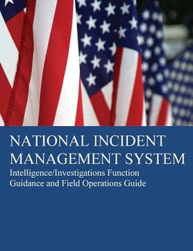 portada National Incident Management System: Intelligence/Investigations Function Guidance (in English)