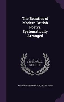portada The Beauties of Modern British Poetry, Systematically Arranged (in English)