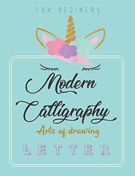 portada Modern Calligraphy Arts of Drawing Letter for Beginers: Unicorn Multiple Slant Angle Line Sheet Handwriting Practice With Alphabet and Number With. 8. 5Inx11In for Beginers Learn to Handwriting 