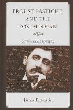 portada proust, pastiche, and the postmodern or why style matters (en Inglés)