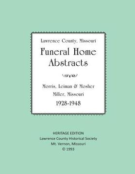 portada Lawrence County Missouri Funeral Home Abstracts: Morris, Leiman & Mosher, Miller, Missouri (en Inglés)