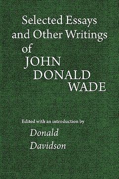 portada selected essays and other writings of john donald wade (in English)