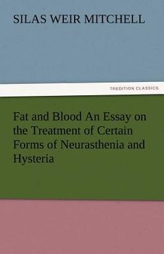 portada fat and blood an essay on the treatment of certain forms of neurasthenia and hysteria (in English)