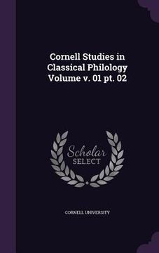 portada Cornell Studies in Classical Philology Volume v. 01 pt. 02