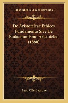 portada De Aristoteleae Ethices Fundamento Sive De Eudaemonismo Aristoteleo (1880) (in Latin)