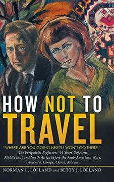 portada How not to Travel: "Where are you Going Next? I Won'T go There! "W 