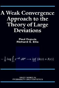 portada a weak convergence approach to the theory of large deviations (en Inglés)