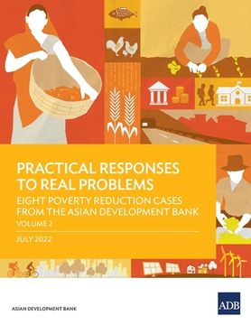 portada Practical Responses to Real Problems: Eight Poverty Reduction Cases From the Asian Development Bank - Volume 2 (Paperback or Softback) (en Inglés)
