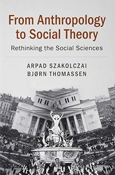 portada From Anthropology to Social Theory: Rethinking the Social Sciences 