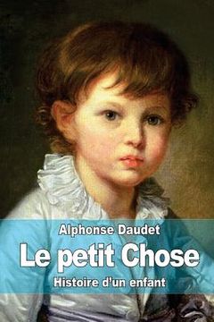 portada Le petit Chose: Histoire d?un enfant (en Francés)
