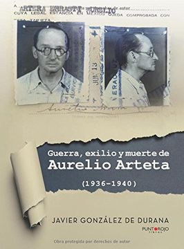 GUERRA, EXILIO Y MUERTE DE AURELIO ARTETA (1936 - 1940) (En papel)