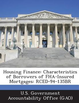 portada Housing Finance: Characteristics of Borrowers of FHA-Insured Mortgages: Rced-94-135br (en Inglés)