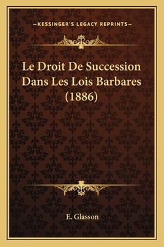 portada Le Droit De Succession Dans Les Lois Barbares (1886) (en Francés)