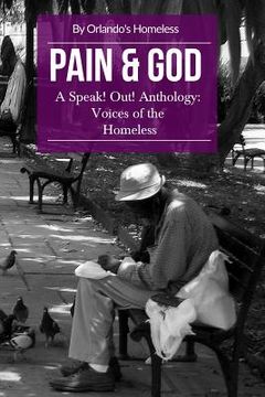 portada Pain & God: A Speak! Out! Anthology: Voices of the Homeless (in English)