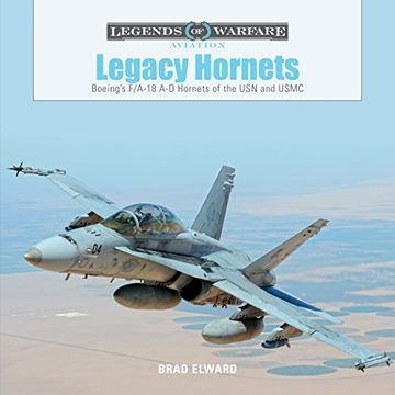 portada Legacy Hornets: Boeing's F/A-18 A-D Hornets of the USN and USMC (Legends of Warfare Aviation) (en Inglés)