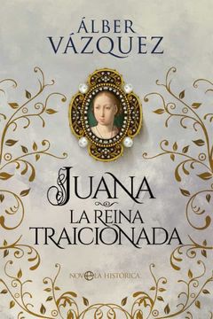 portada Juana, la Reina Traicionada