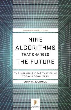 portada Nine Algorithms That Changed the Future: The Ingenious Ideas That Drive Today's Computers (Princeton Science Library) (in English)