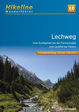 portada Wanderführer Lechweg: Vom Quellgebiet bei der Formarinalpe zum Lechfall bei Füssen, 1: 35. 000, 125 km (Hikeline /Wanderführer) vom Quellgebiet bei der Formarinalpe zum Lechfall bei Füssen, 1: 35. 000, 125 km (en Alemán)