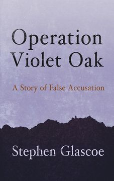 portada Operation Violet Oak: A Story of False Accusation (in English)