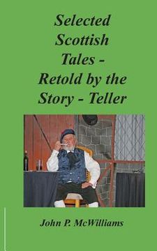 portada Selected Scottish Tales - Retold by the Story-Teller (in English)