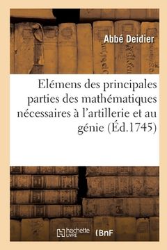 portada Elémens Généraux Des Principales Parties Des Mathématiques Nécessaires À l'Artillerie Et Au Génie