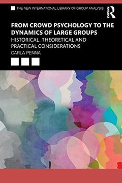 portada From Crowd Psychology to the Dynamics of Large Groups (The new International Library of Group Analysis) 