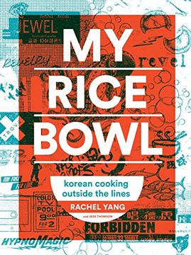 portada My Rice Bowl: Deliciously Improbable Korean Recipes From an Unlikely American Chef (en Inglés)