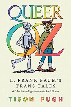 portada Queer oz: L. Frank Baum's Trans Tales and Other Astounding Adventures in sex and Gender (Children's Literature Association Series) (en Inglés)